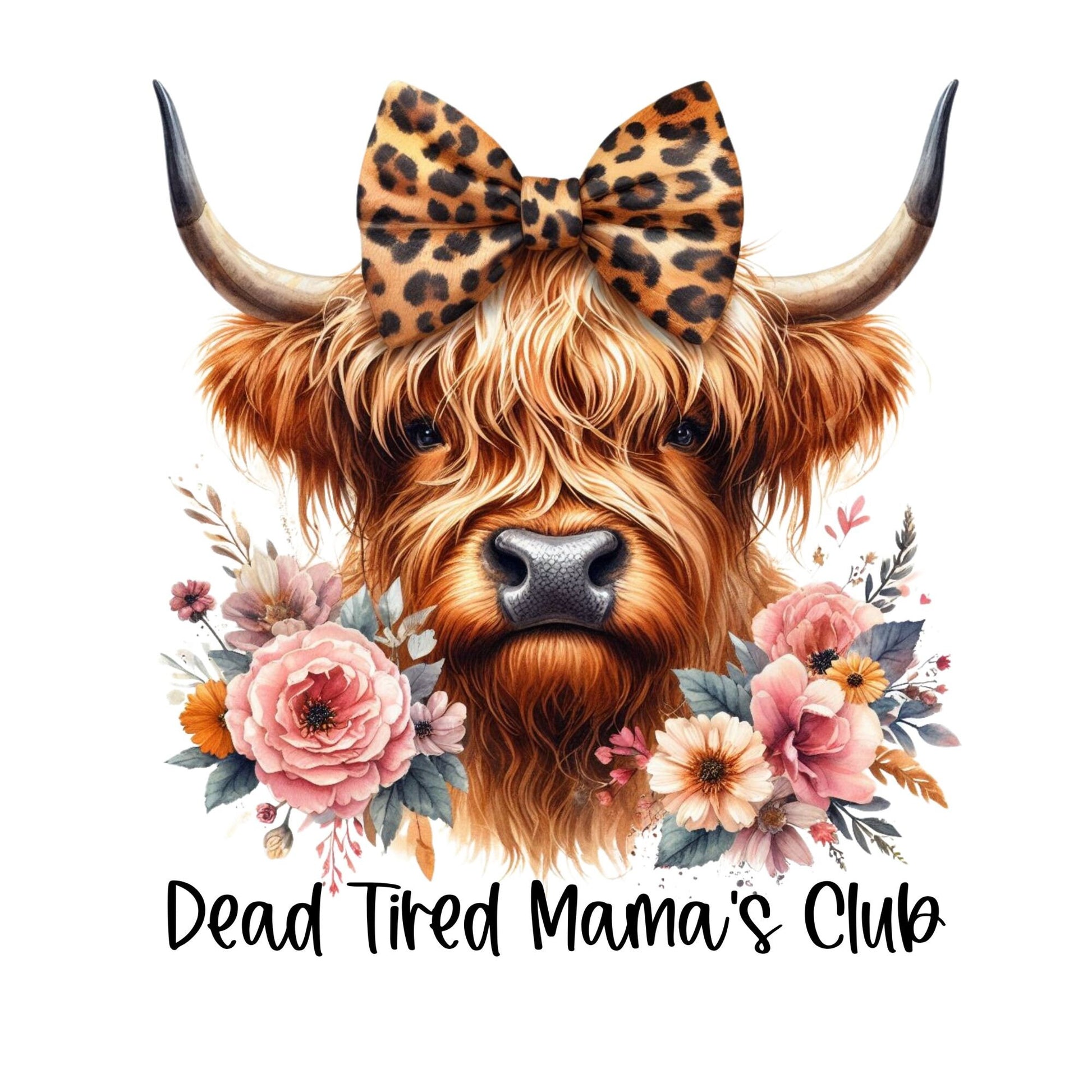 UV DTF Sticker print. Dead tired Mama's club highland cow decal, tumbler decal, permanent sticker. Uv wrap for glass can tumbler. #4152