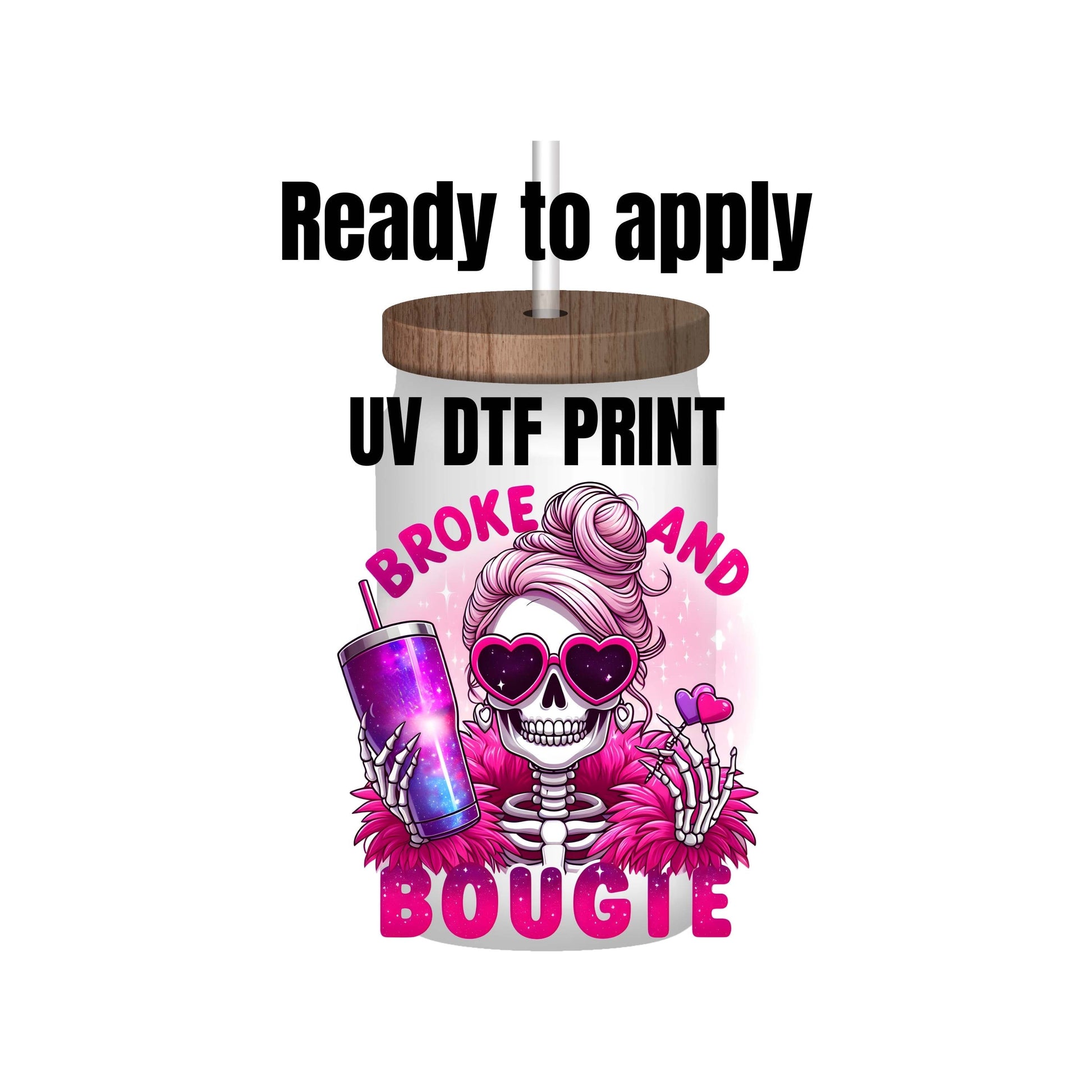 UV dtf Sticker print Broke and Bougie Skeleton decal, tumbler decal, permanent sticker. Uv wrap for glass can tumbler. #4189