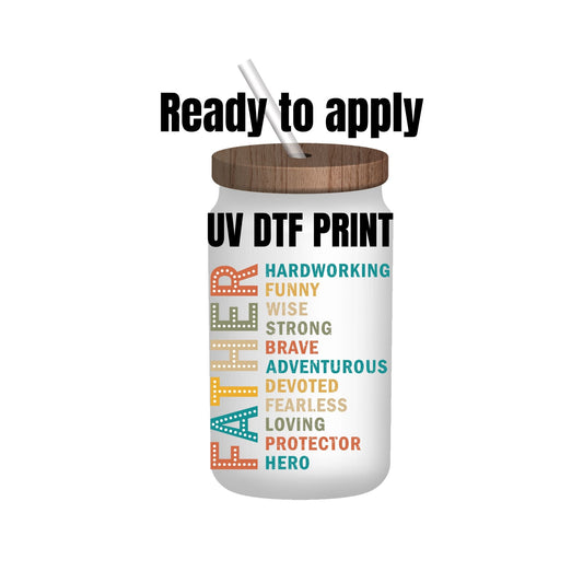 UV DTF Sticker print. Father quotes decal, tumbler decal, permanent sticker. Uv wrap for glass can tumbler. #4165