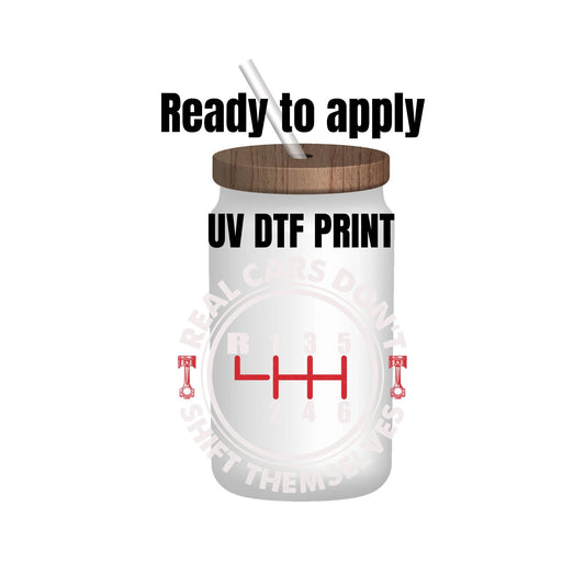 UV DTF Sticker print. Real cars don’t shift themselves decal, tumbler decal, permanent sticker. Uv wrap for glass can tumbler. #4177