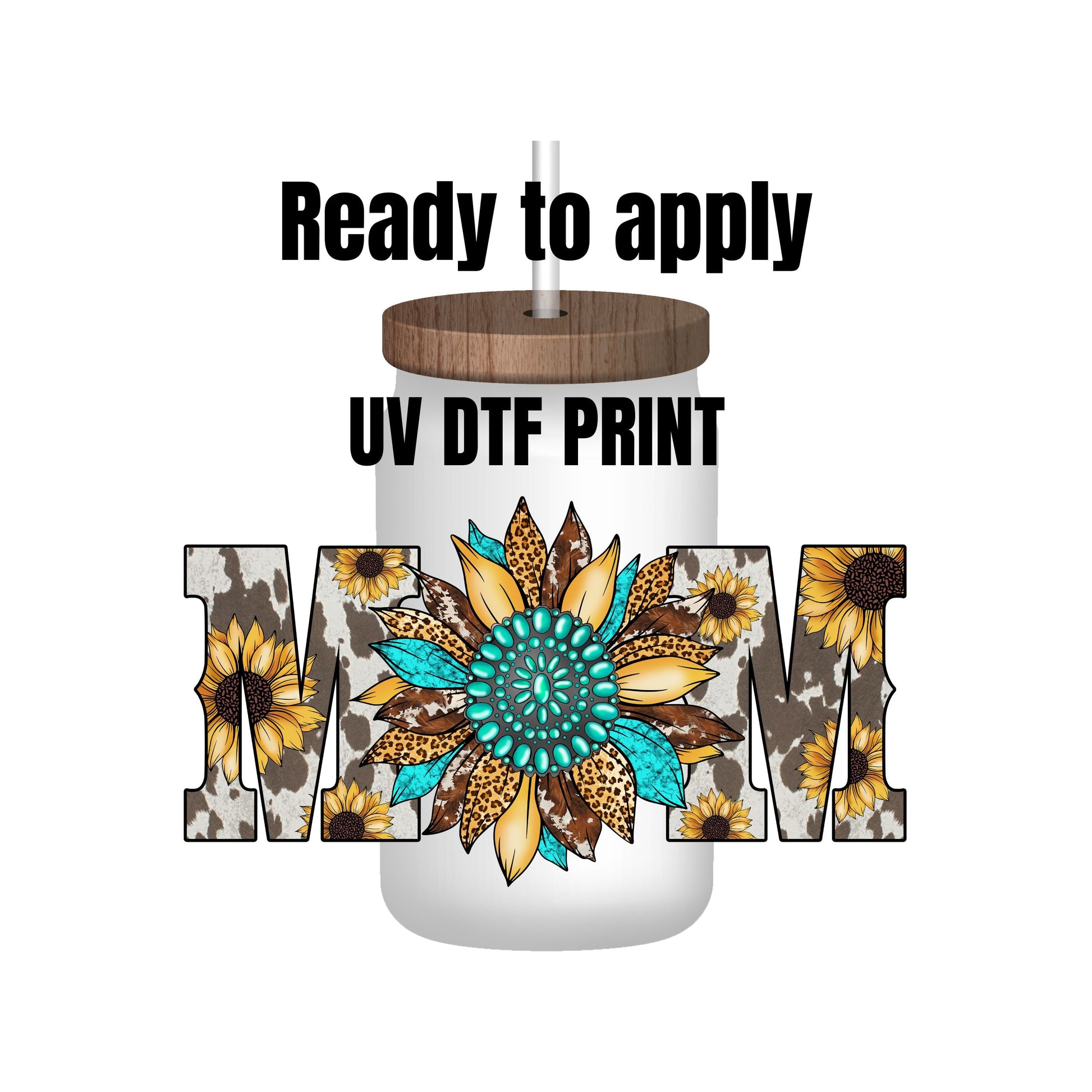 UV DTF Sticker print. Mom with teal sunflower middle, tumbler decal, permanent sticker. Uv wrap for glass can tumbler. #4204