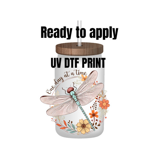 UV DTF Sticker print. One Day At A Time Dragonfly decal, tumbler decal, permanent sticker. UV wrap for glass can tumbler. #4186