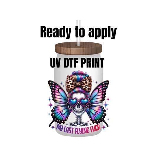 UV dtf Sticker print Butterfly Skeleton My Last Flying Fuck decal, tumbler decal, permanent sticker. Uv wrap for glass can tumbler. #4191