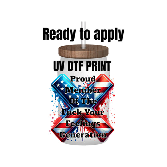 UV DTF Sticker print. F your feelings Gen X decal, tumbler decal, permanent sticker. Uv wrap for glass can tumbler. #4193