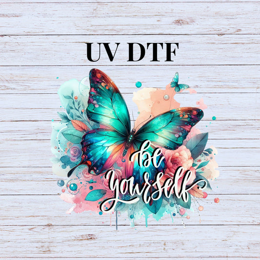 UV DTF Sticker print. Be Yourself watercolor butterfly decal, tumbler decal, permanent sticker. Uv wrap for glass can tumbler. #4214