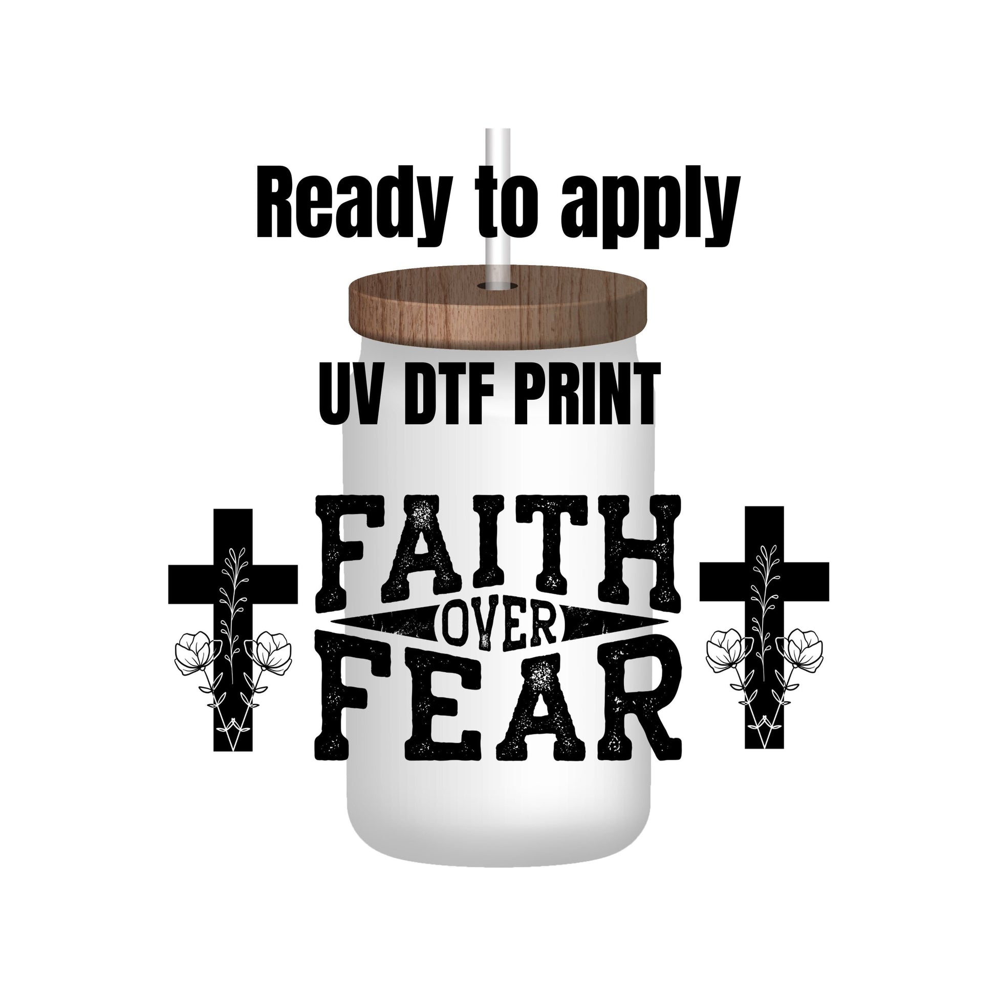 UV DTF Sticker print. Faith Over Fear wrap decal, tumbler decal. UV wrap for glass can tumbler. #5151