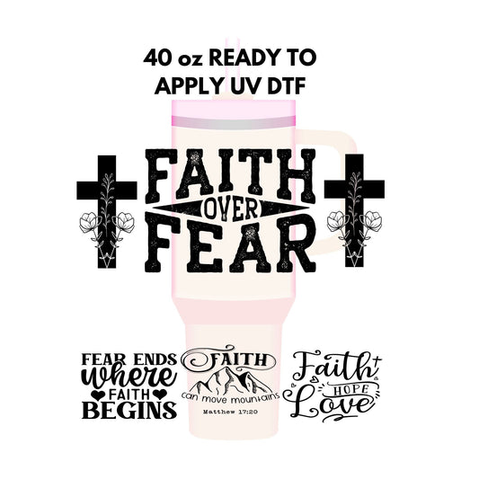 UV DTF 40 oz ready to apply Faith Over Fear wrap decal , quencher tumbler decal, permanent sticker. UV wrap quenchers . #3023