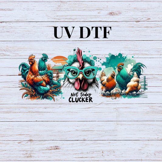 UV DTF Sticker print. Not Today Clucker Chicken Glass Can/Quencher wrap decal, permanent sticker. UV wrap for glass can tumbler. #5158