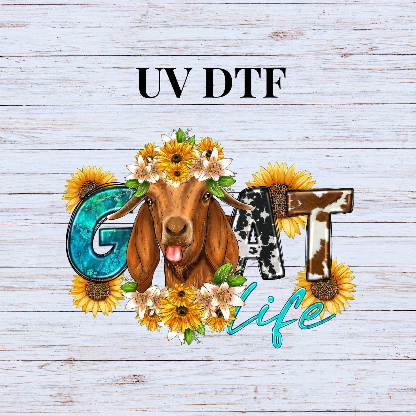 UV DTF Sticker print Goat Life with sunflowers decal, tumbler decal, permanent sticker. Uv wrap for glass can tumbler. #4229