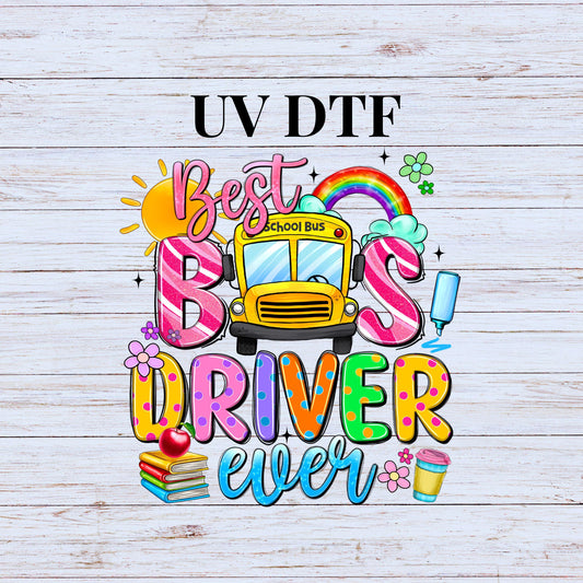 UV DTF Sticker print. Best Bus Driver Ever decal, tumbler decal, permanent sticker. Uv wrap for glass can tumbler. #4236