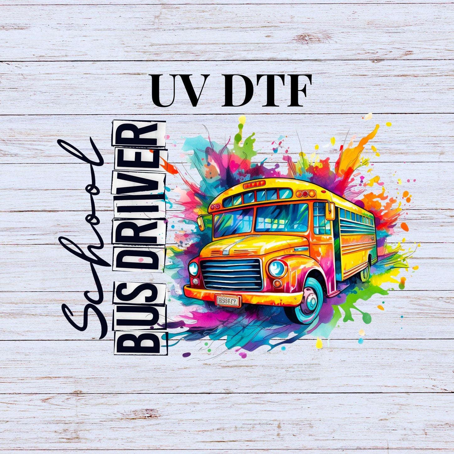 UV DTF Sticker print. School Bus Driver paint splatter decal, tumbler decal, permanent sticker. Uv wrap for glass can tumbler. #4237