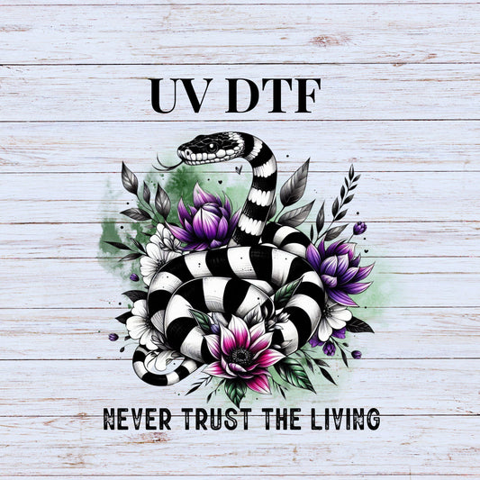 UV DTF Sticker print Never trust the living snake black and white and purple accents decal, tumbler decal, permanent sticker. #4243