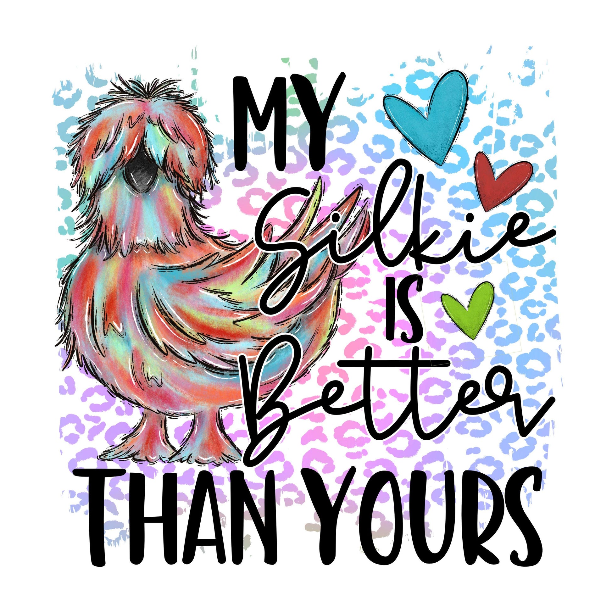 UV DTF Sticker print My Silkie is better than yours chicken decal, tumbler decal, permanent sticker. #4250