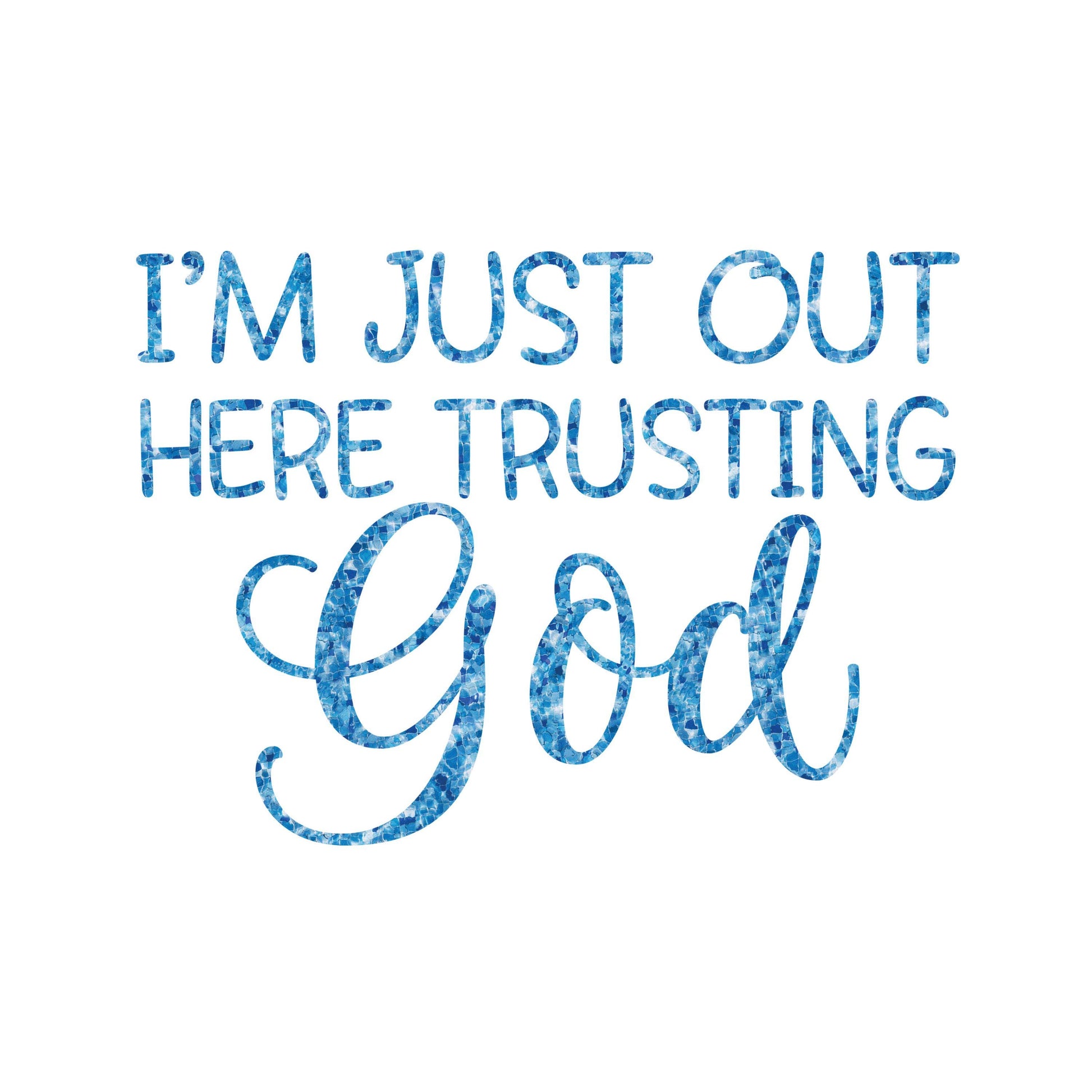 UV DTF Sticker print I'm just out here trusting God decal, tumbler decal, permanent sticker. #4253