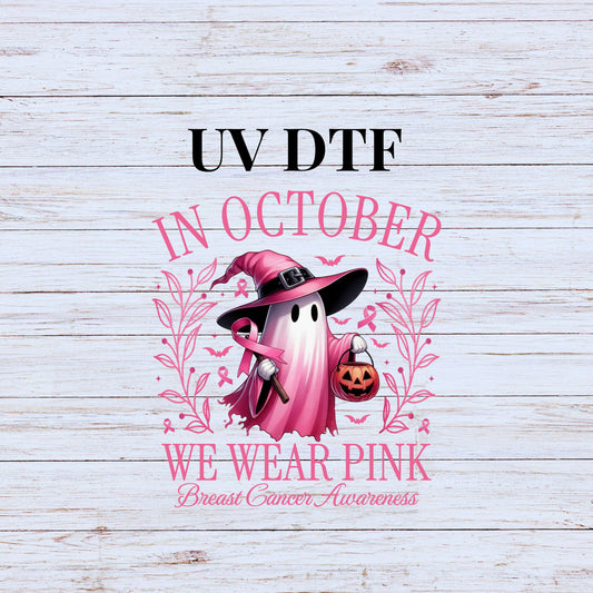 UV DTF Sticker print Breast Cancer Awareness In October We Wear Pink Ghost decal, tumbler decal, permanent sticker. #7116