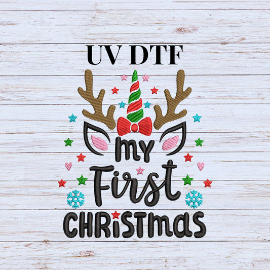 UV DTF Sticker print My First Christmas embroidery reindeer unicorn decal, tumbler decal, permanent sticker. #7126