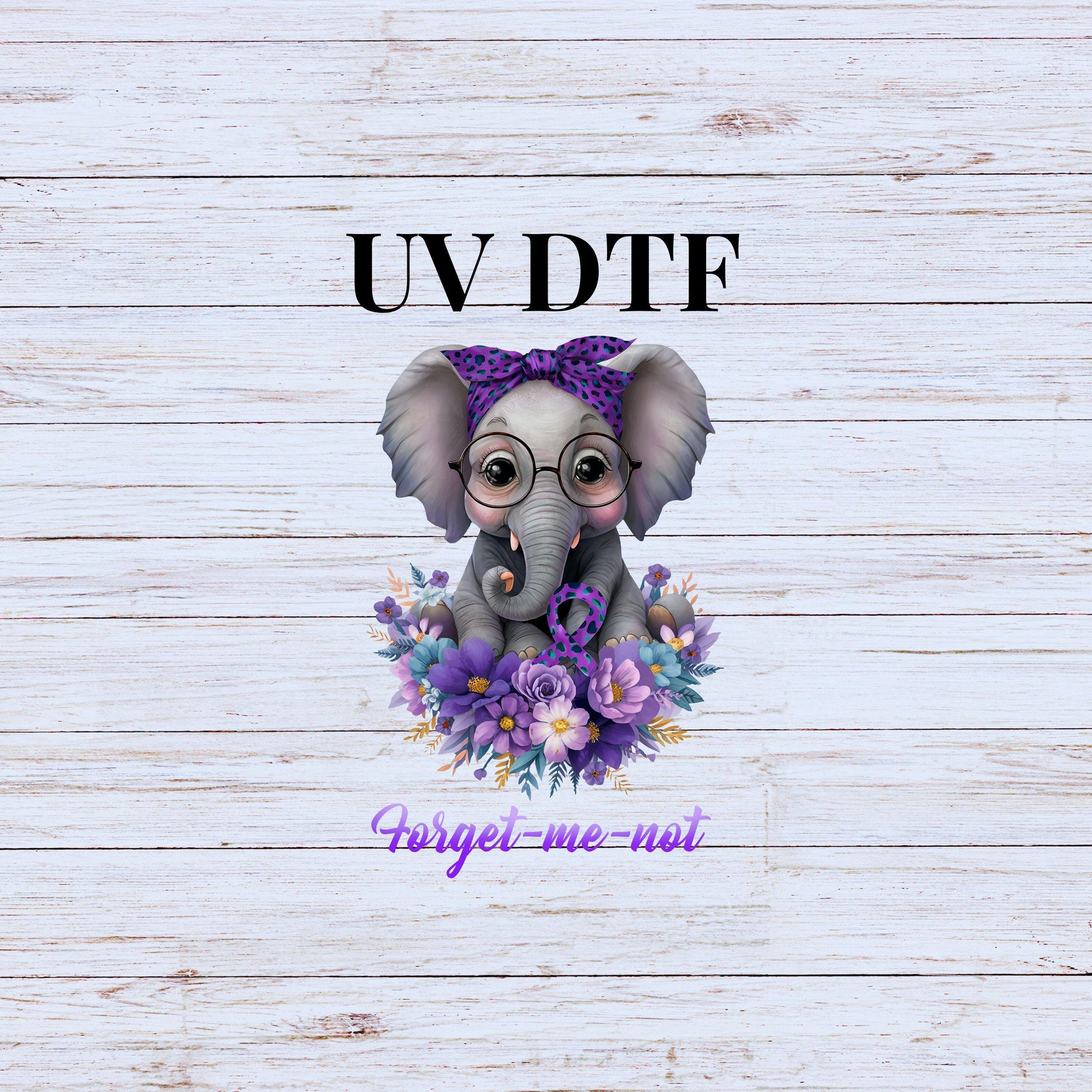 UV DTF Sticker print Forget me not elephant Alzheimer's Awareness ready to apply decal, tumbler decal, permanent sticker. #4276