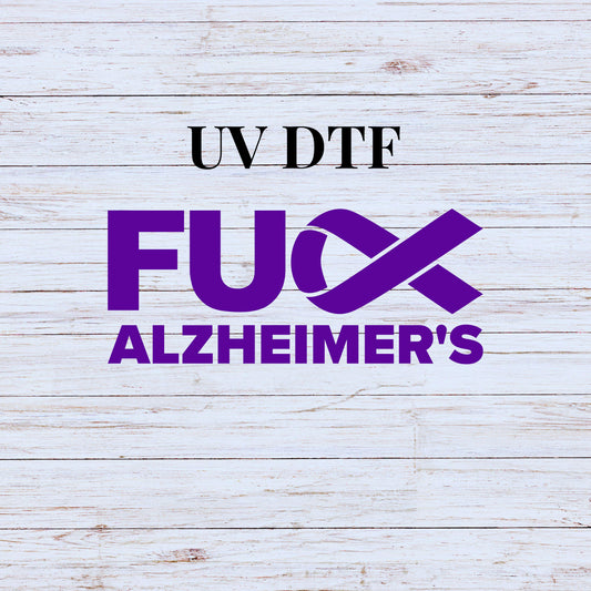 UV DTF Sticker print Fuck Alzheimer's purple ribbon ready to apply decal, tumbler decal, permanent sticker. Uv wrap for tumbler.#4278