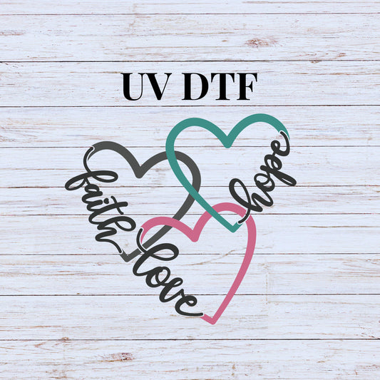 UV DTF Sticker print Faith Love Hope Hearts decal, tumbler decal, permanent sticker. #4260