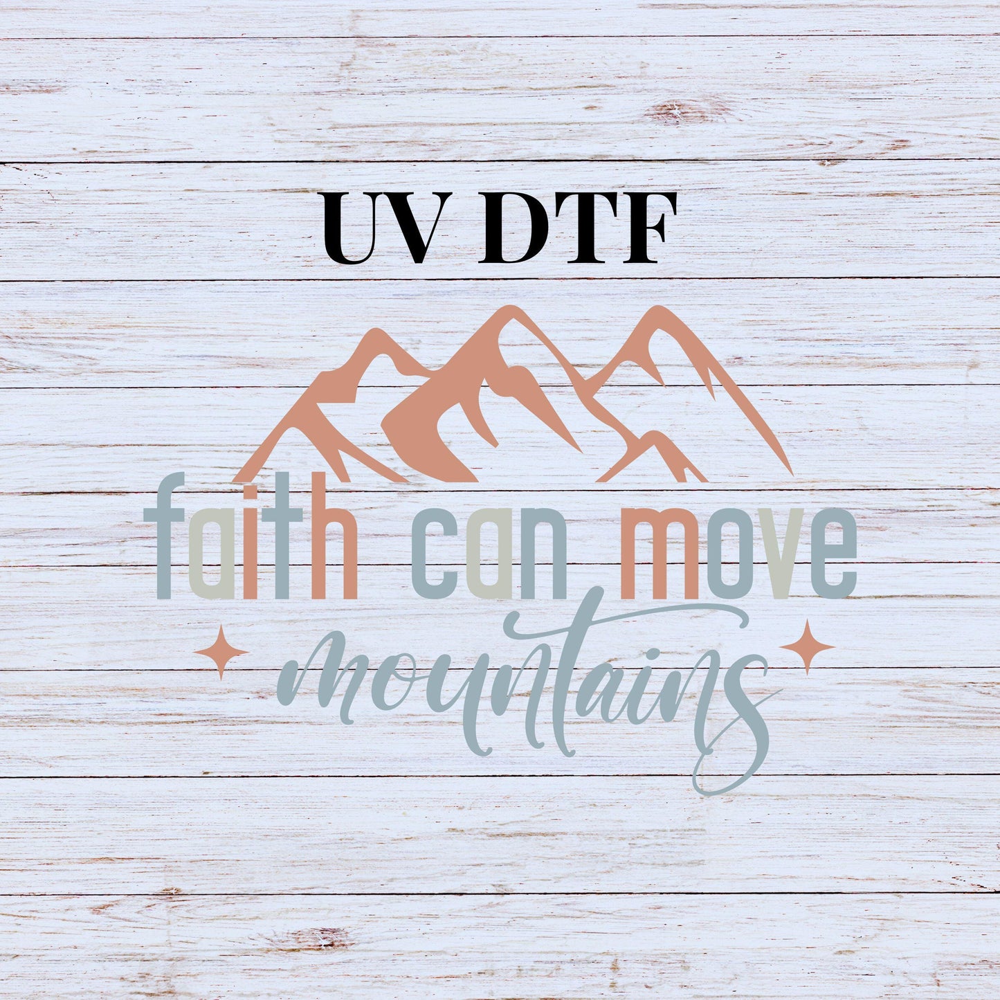 UV DTF Sticker print Faith can move mountains Christian decal, tumbler decal, permanent sticker. #4264