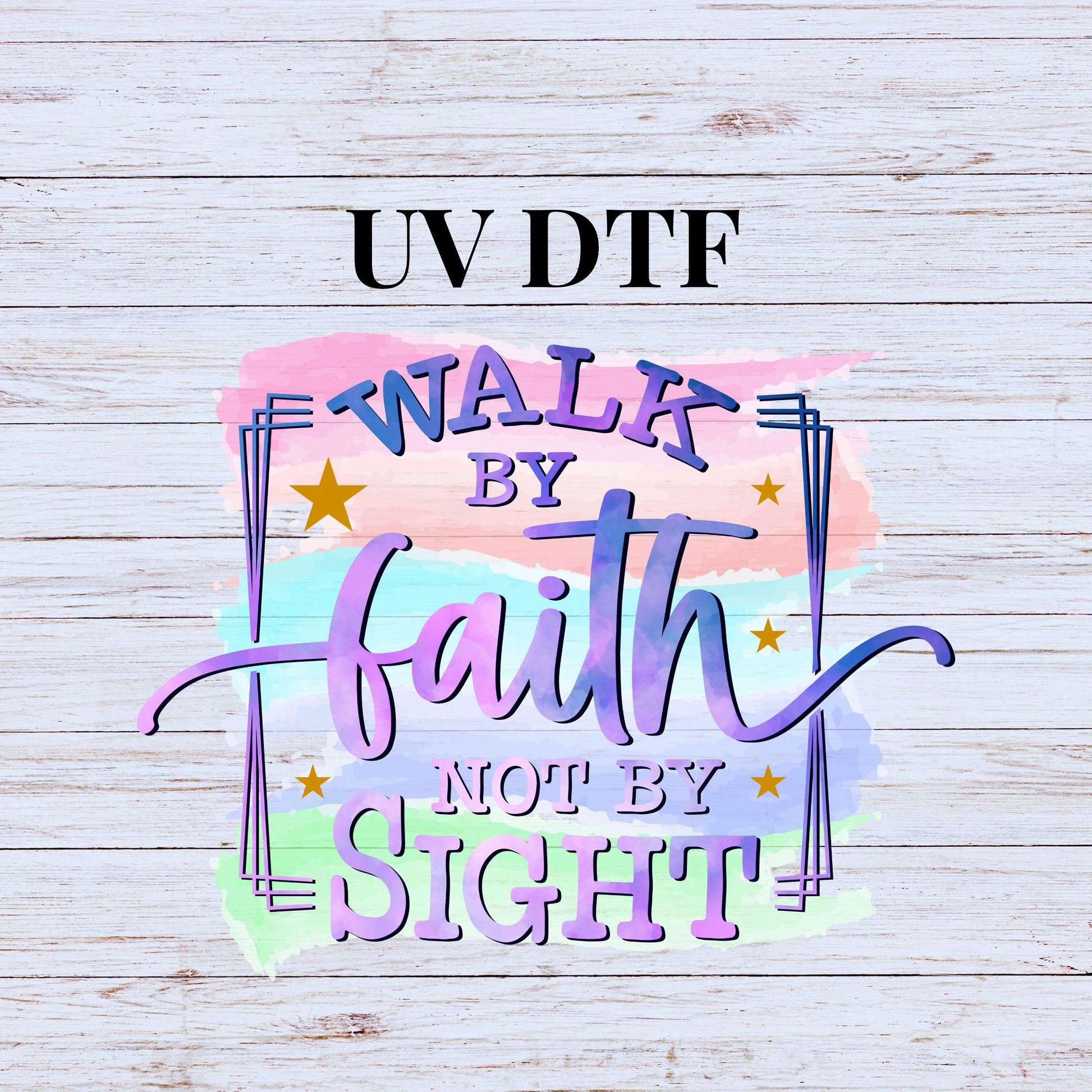 UV DTF Sticker print Walk by Faith Not by Sight Christian decal, tumbler decal, permanent sticker. #4265