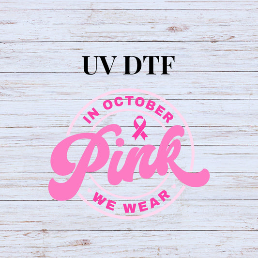 UV DTF Sticker print In October We Wear Pink Circle decal, tumbler decal, permanent sticker. #4267