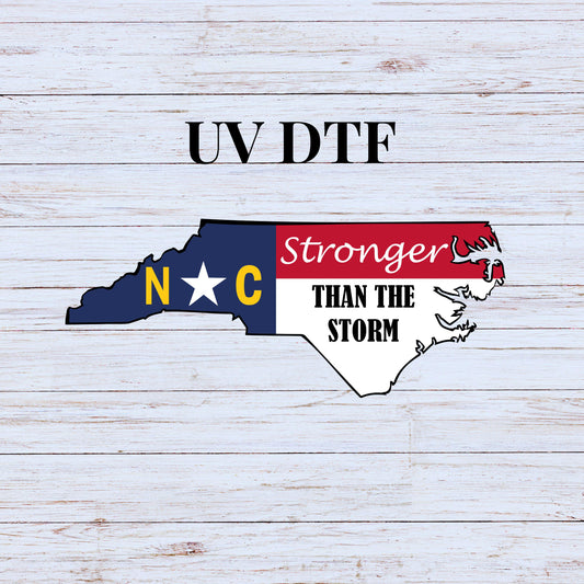 UV DTF Sticker print. North Carolina State Flag Stronger Than The Storm decal permanent sticker. Uv wrap for glass can tumbler. #4286