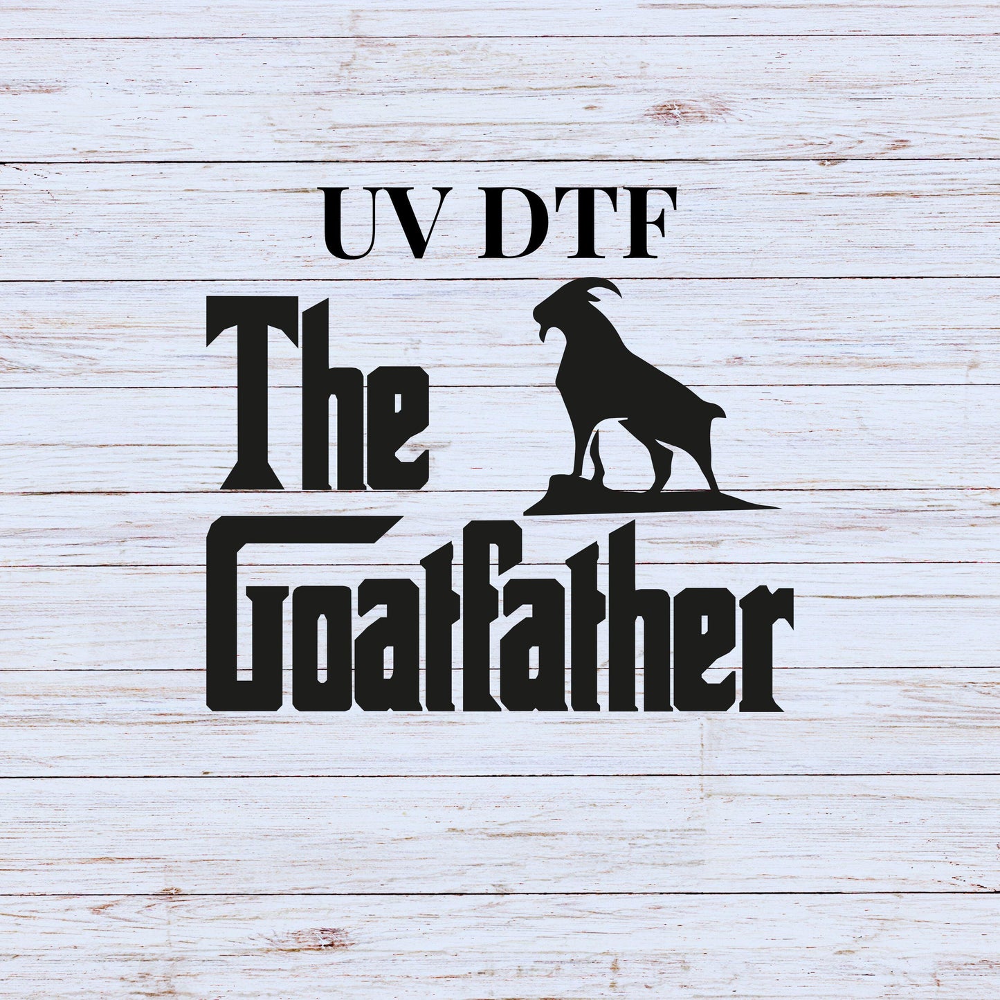 UV DTF Sticker print. The Goatfather decal, tumbler decal. UV wrap for glass can tumbler.#4282