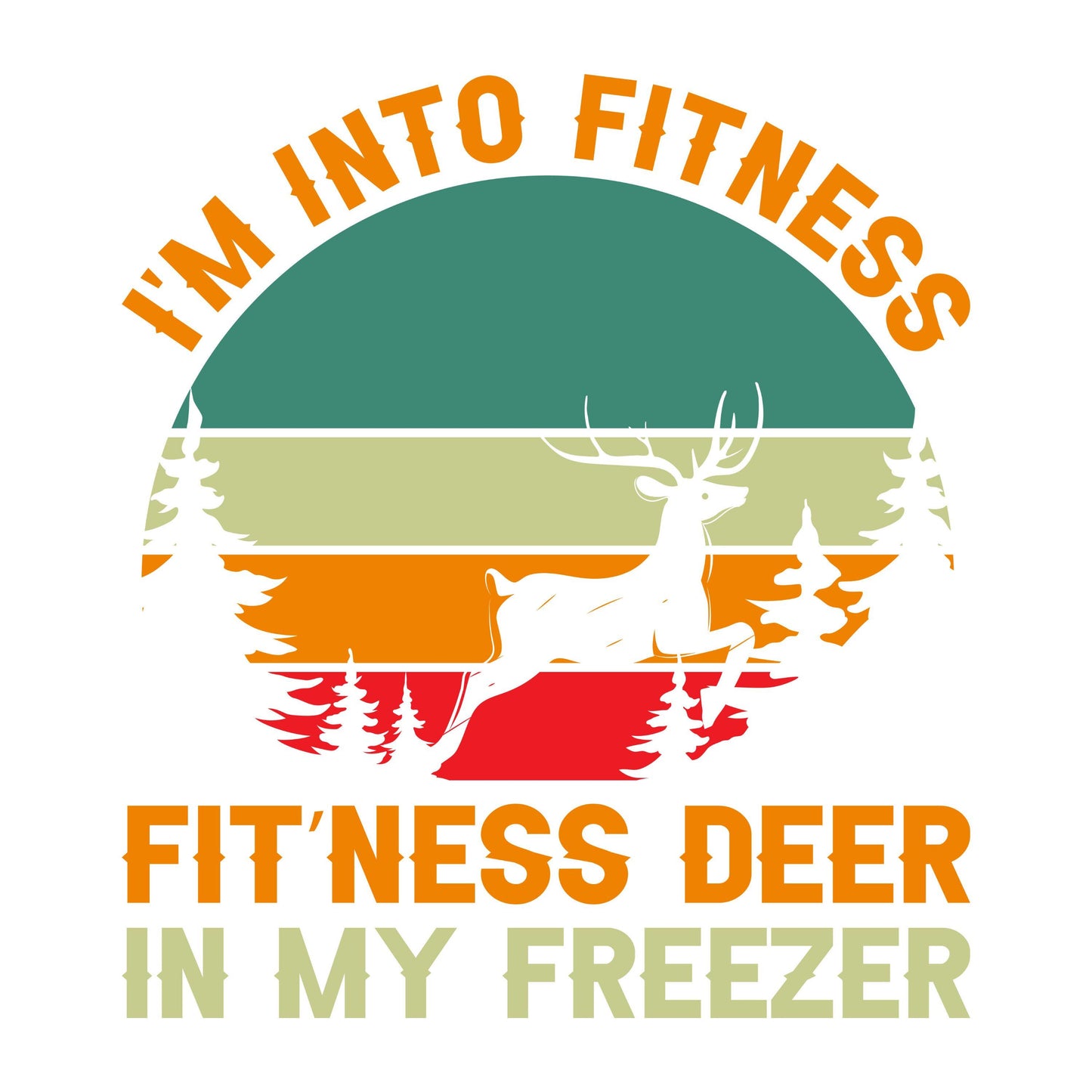 UV DTF Sticker print I'm into fitness fit'ness deer in my freezer decal, tumbler decal, permanent sticker. #4295