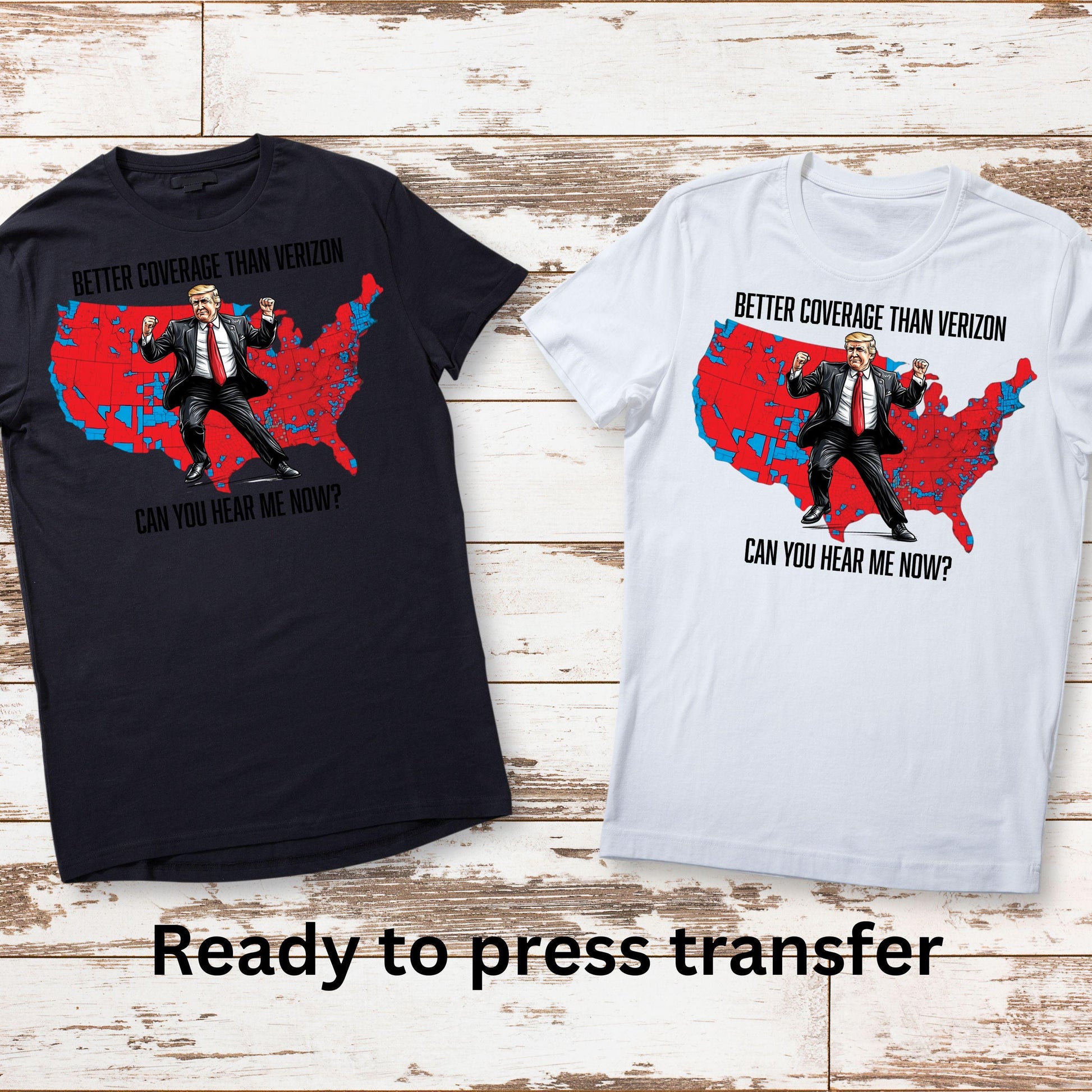 DTF ready to press transfer. Can you hear me now Trump Red Map decal. Direct to film heat press transfer. DTF Print, Heat Transfer #11057