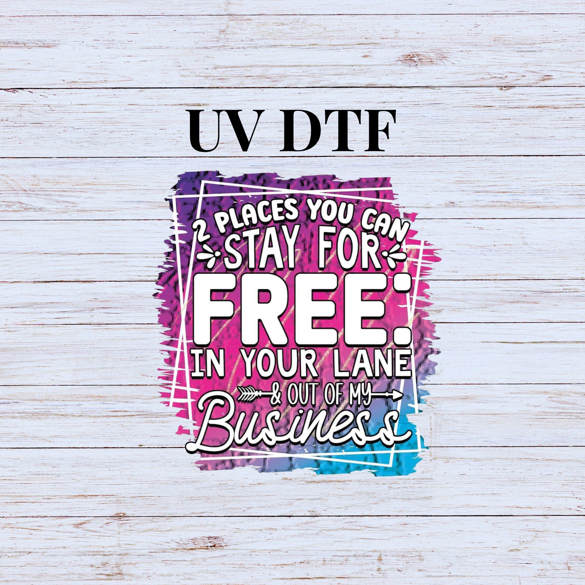 UV DTF Sticker print. Two places you can stay for free in your lane, tumbler decal, permanent sticker. Uv wrap for glass can tumbler. #4299