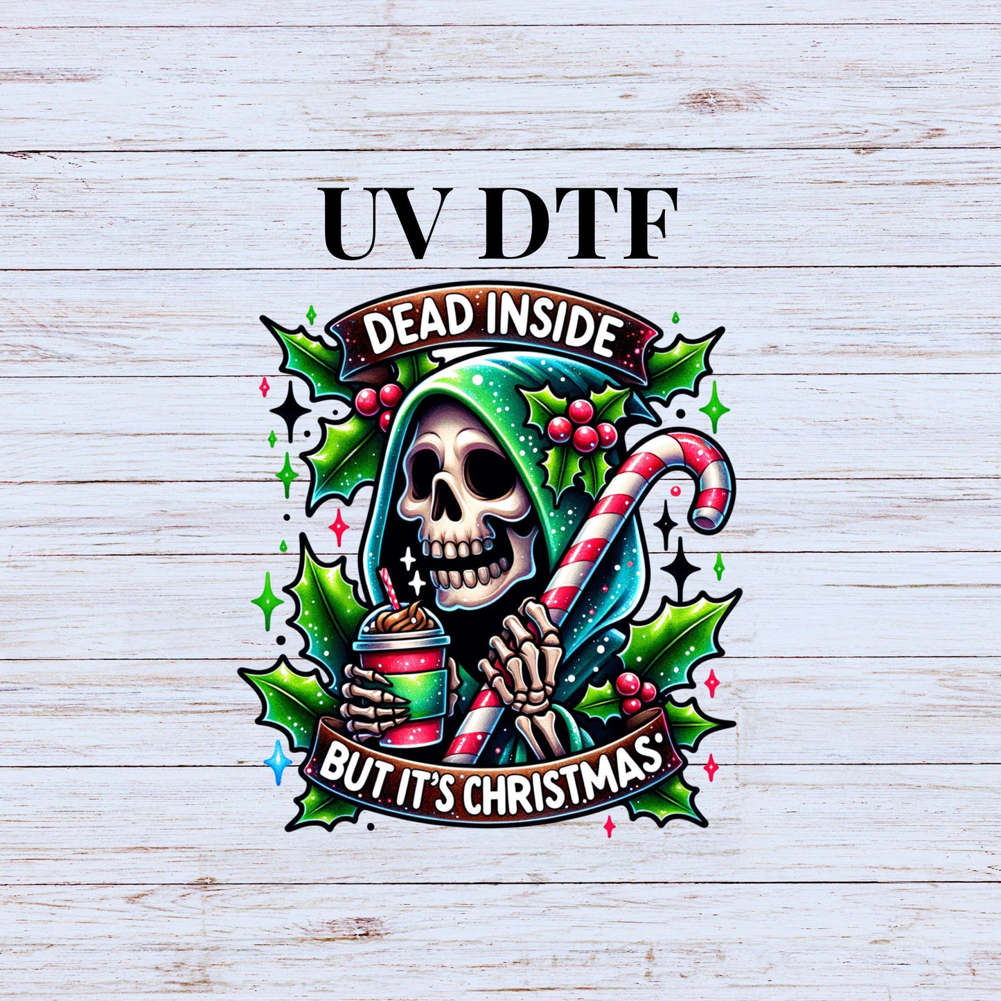 UV DTF Sticker print Dead inside but it's Christmas decal, tumbler decal, permanent sticker. #7231