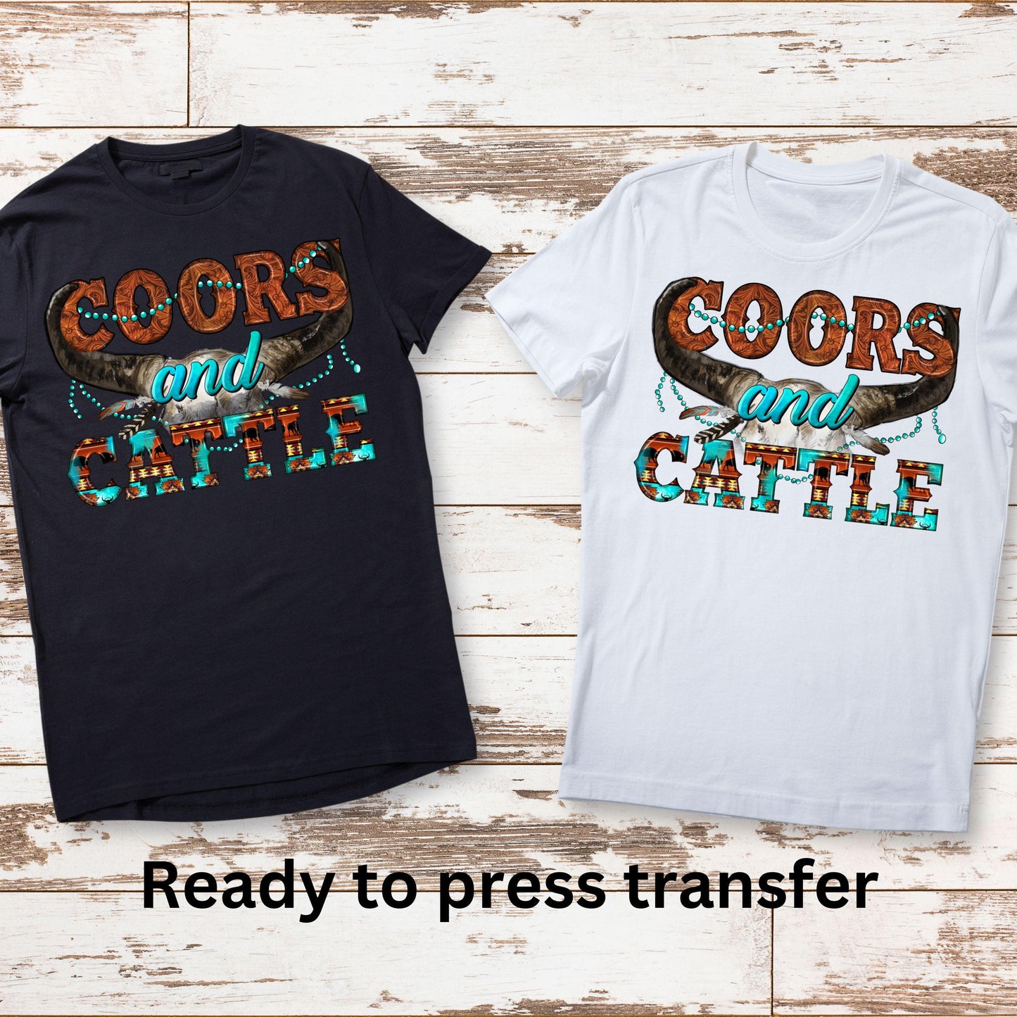 DTF ready to press transfer. Coors and Cattle western decal. Direct to film heat press transfer. DTF Print, Heat Transfer #11056