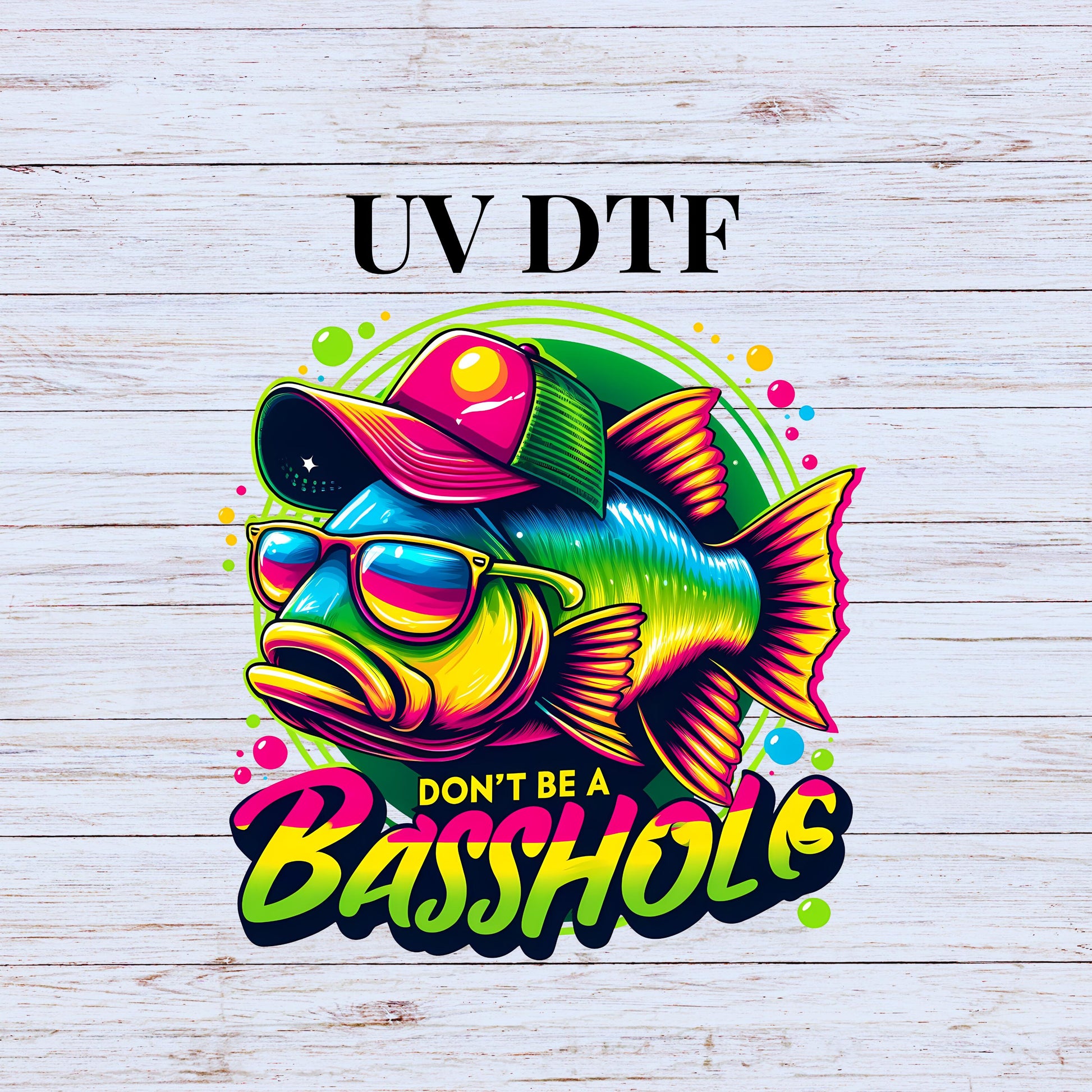 UV DTF Sticker print Don't be a Basshole fishing humor decal, tumbler decal, permanent sticker. #4304