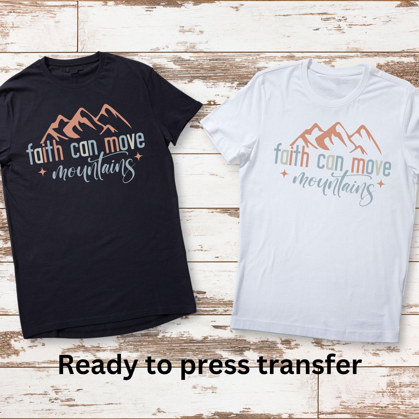 DTF ready to press transfer. Faith Can Move Mountains, Direct to film heat press transfer. DTF Print, Heat Transfer #11123