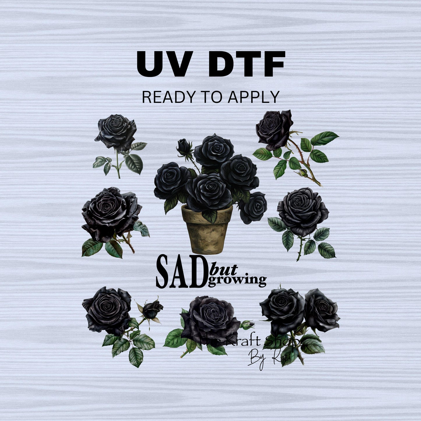 UV DTF Sticker print Sad but growing with black roses Element sheet decal, tumbler decal #10127