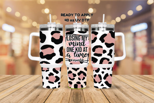 UV DTF 40 oz ready to apply Losing my mind one kid at a time pink cheetah wrap. Permanent sticker. UV wrap quencher #3071