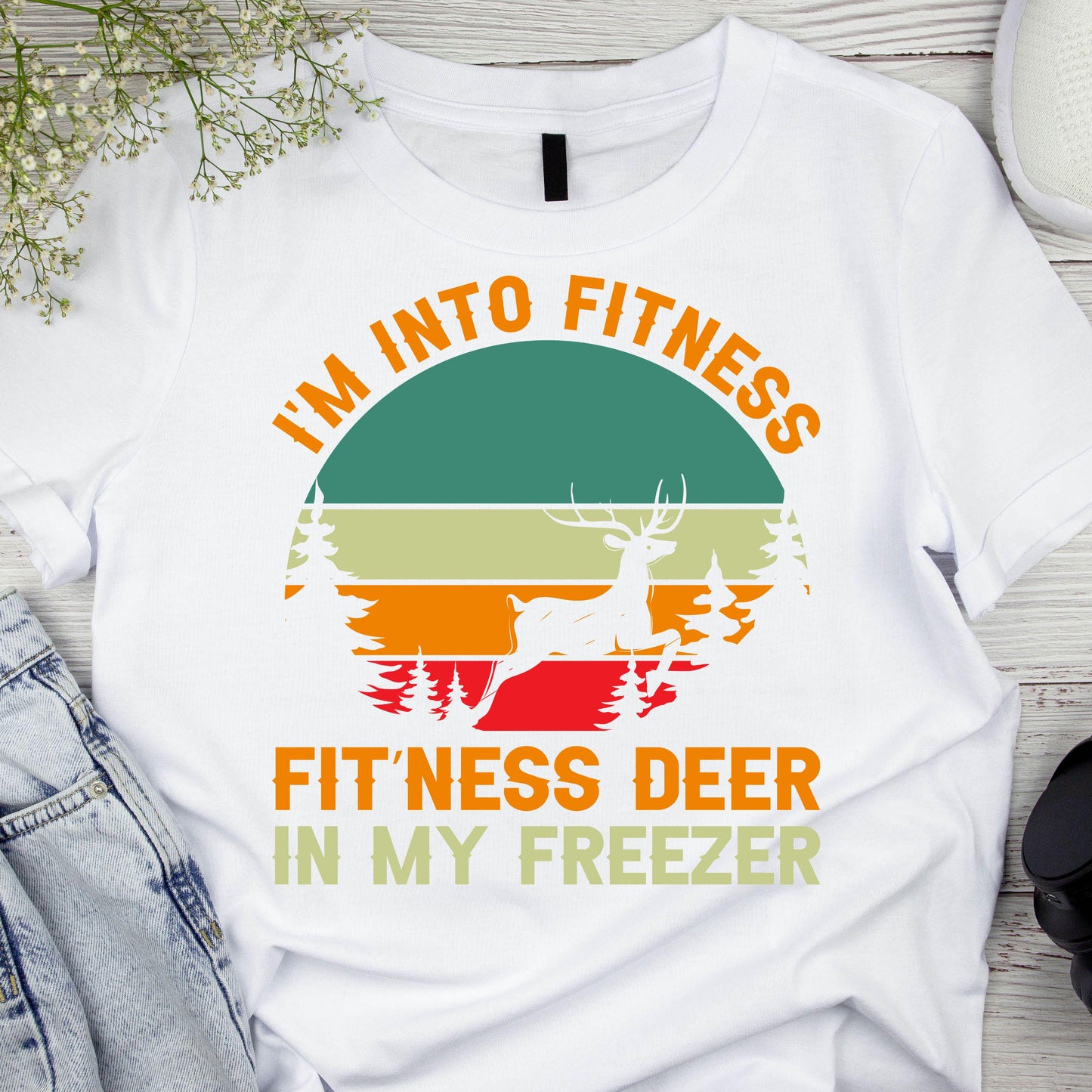 DTF ready to press transfer. I'm into fitness Fit'ness deer in my freezer hunter design, Direct to film heat press transfer #11230