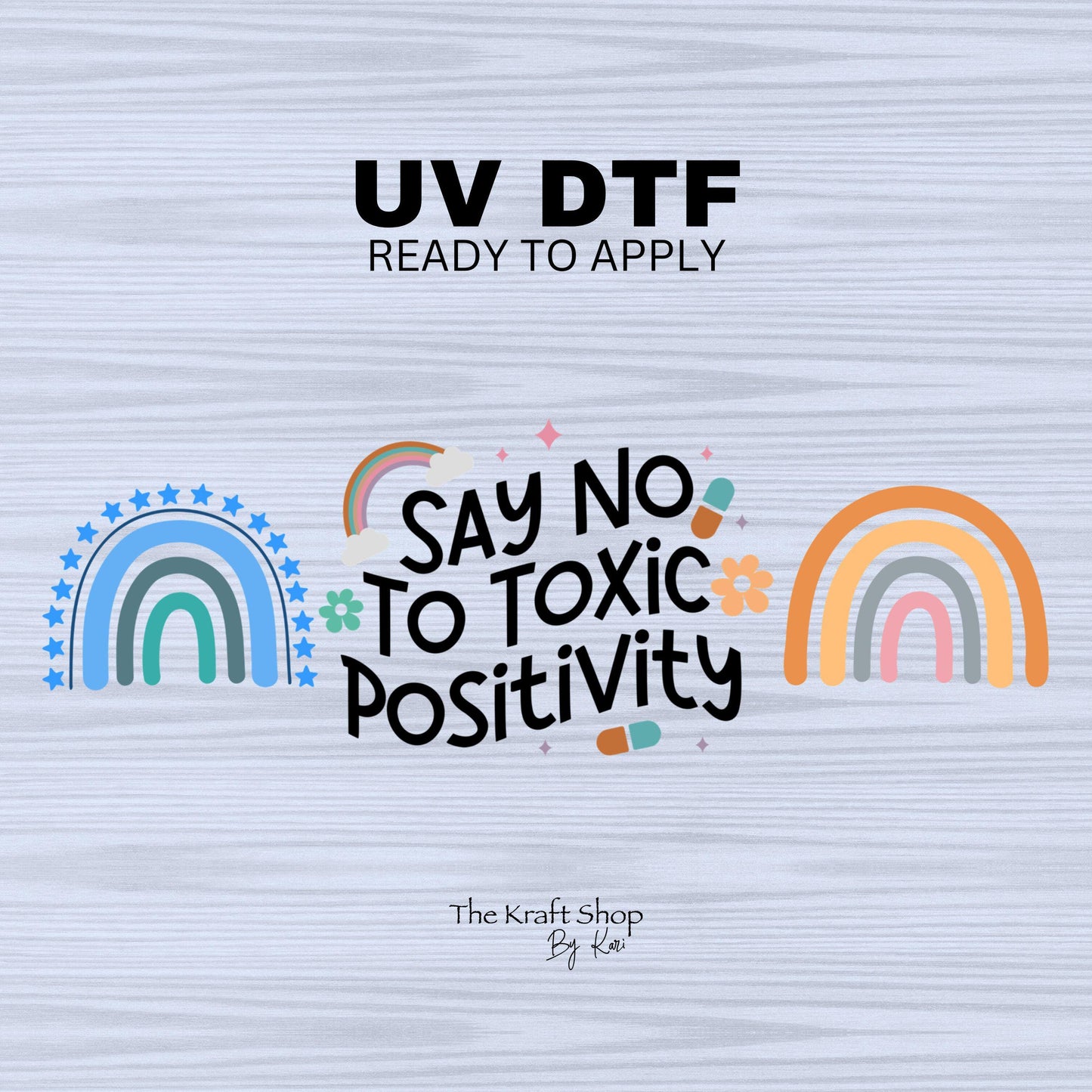 UV DTF Sticker print Say not to toxic positivity motivational wrap decal, tumbler decal. UV wrap for glass can tumbler. #5253