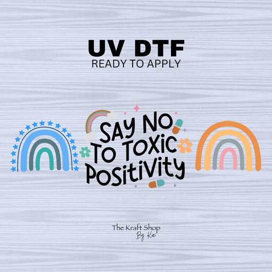 UV DTF Sticker print Say not to toxic positivity motivational wrap decal, tumbler decal. UV wrap for glass can tumbler. #5253