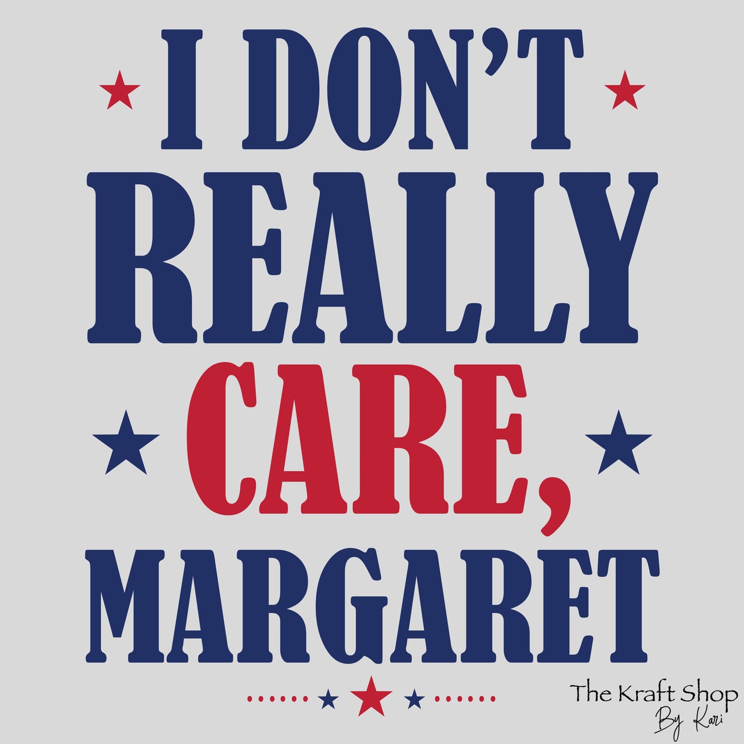 UV DTF Sticker print I don't really care Margaret decal, tumbler decal, permanent sticker. #4383