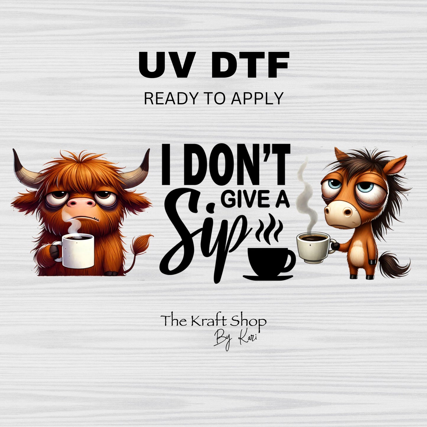 UV DTF Sticker print. I don't give a sip Coffee cow and donkey wrap decal, tumbler decal. UV wrap for glass can tumbler. #5241