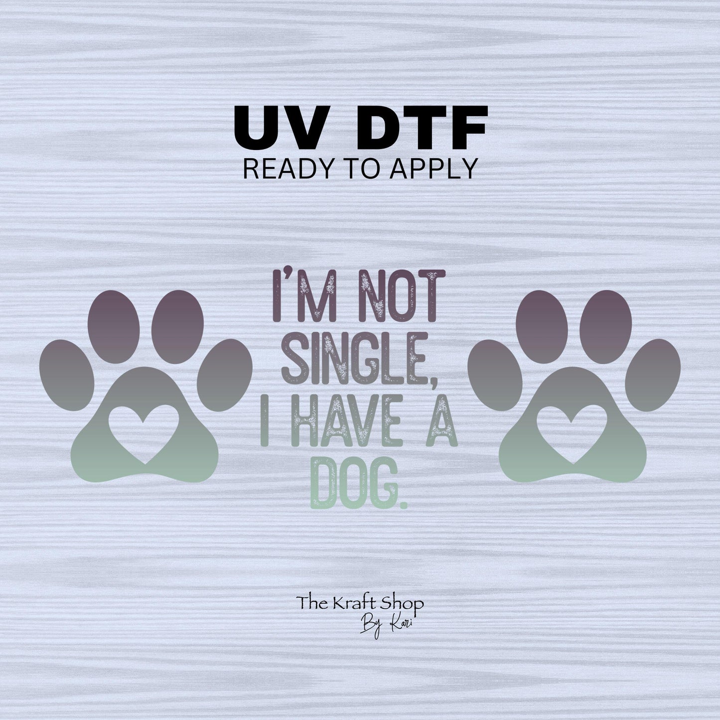 UV DTF Sticker print Ready to apply, I'm not single I have a dog tumbler wrap decal, tumbler decal. UV wrap for glass can tumbler. #5247