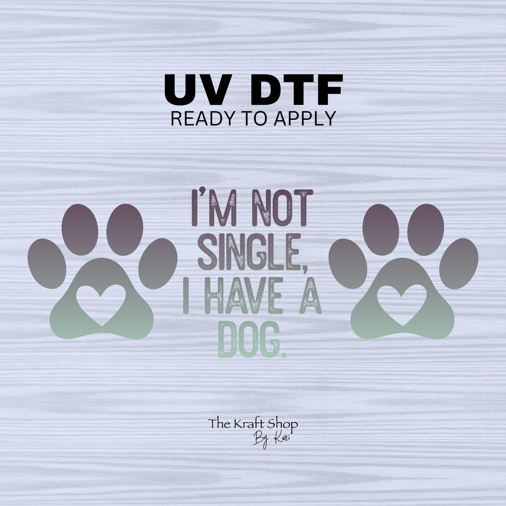 UV DTF Sticker print Ready to apply, I'm not single I have a dog tumbler wrap decal, tumbler decal. UV wrap for glass can tumbler. #5247