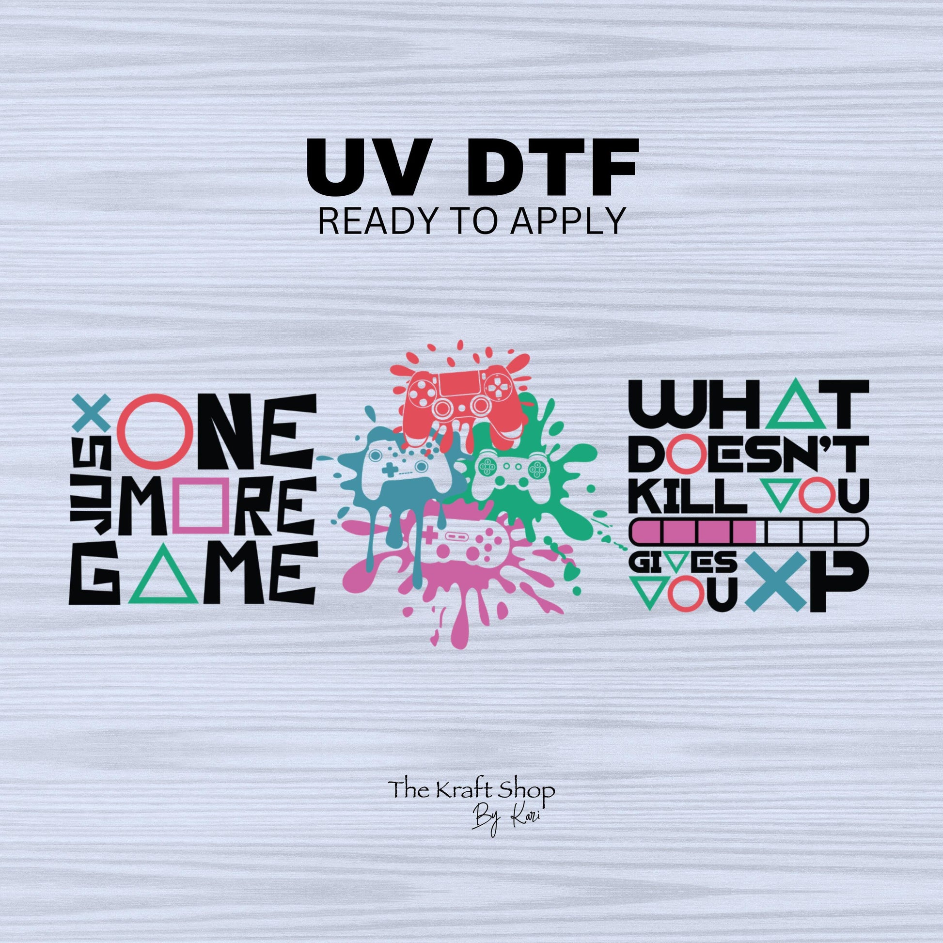 UV DTF Sticker print Gamer one more game what doesn't kill you gives you xp wrap decal, tumbler decal. UV wrap for glass can #5250