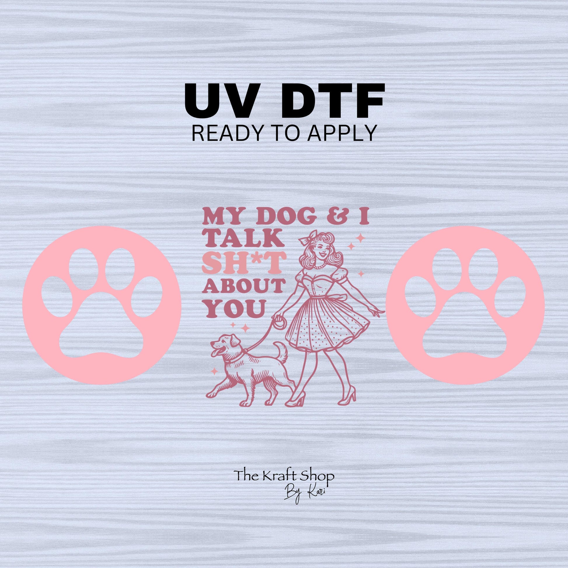 UV DTF Sticker print My dog and I talk shit about you wrap decal, tumbler decal. UV wrap for glass can tumbler. #5251