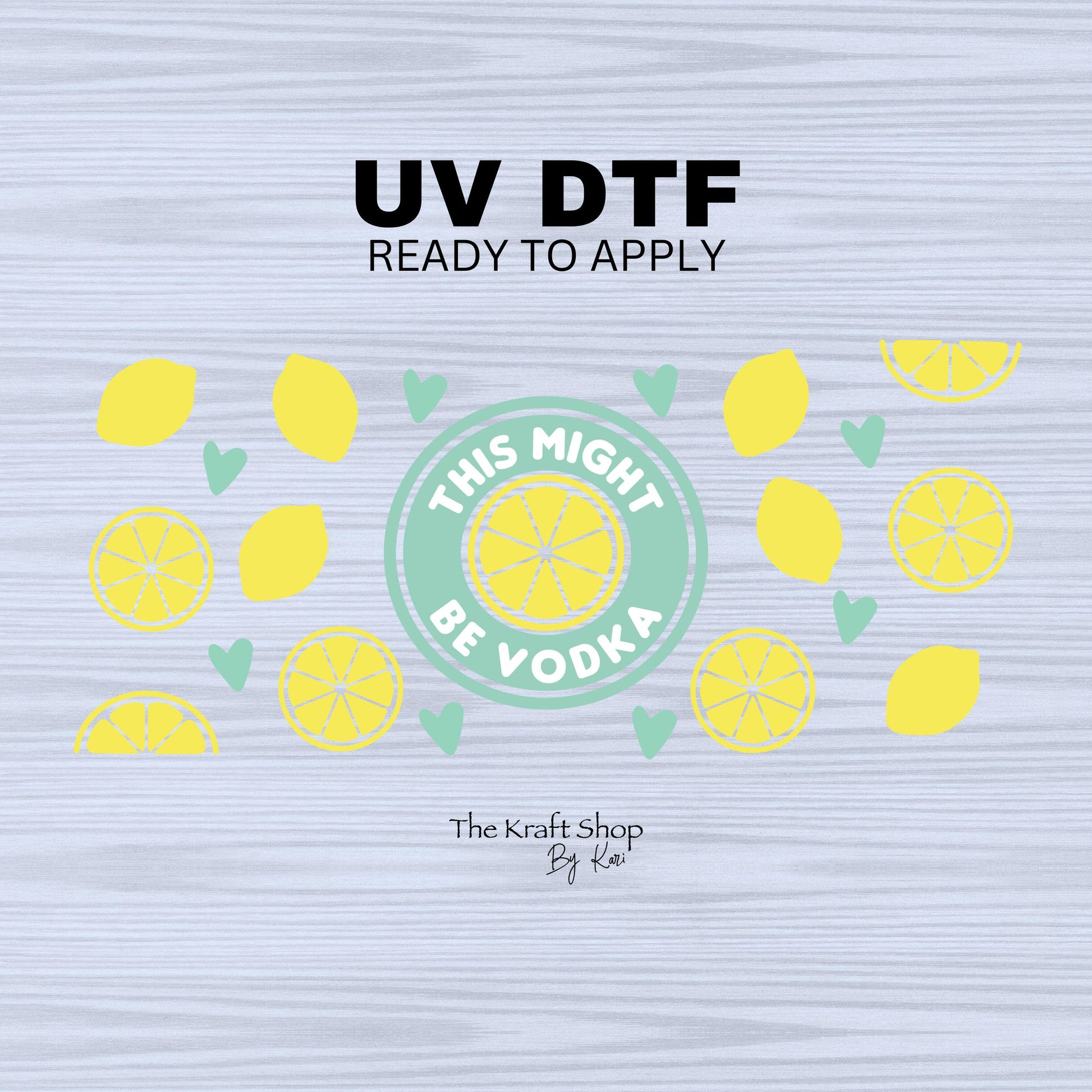 UV DTF Sticker print This might be vodka lemon slice green bows hearts wrap decal, tumbler decal. UV wrap for glass can #5299