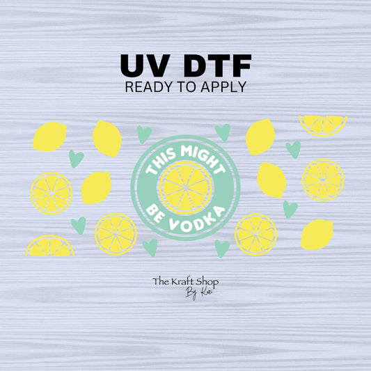 UV DTF Sticker print This might be vodka lemon slice green bows hearts wrap decal, tumbler decal. UV wrap for glass can #5299