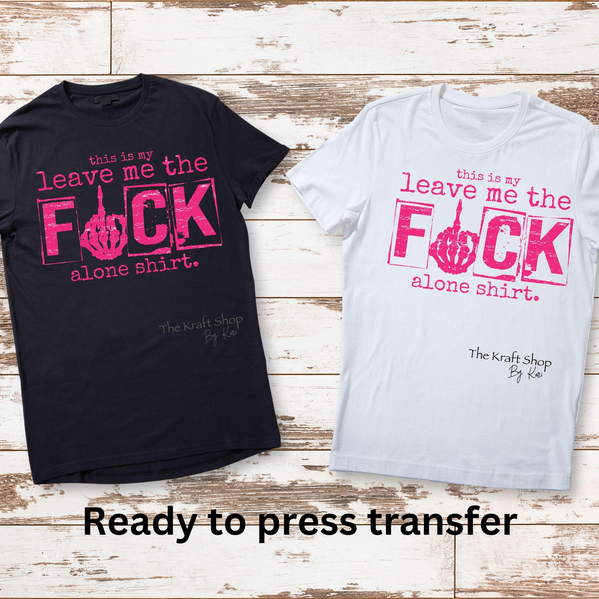 DTF ready to press transfer. This is my leave me the fuck alone shirt. Direct to film heat press transfer. DTF Print, Heat Transfer#11418