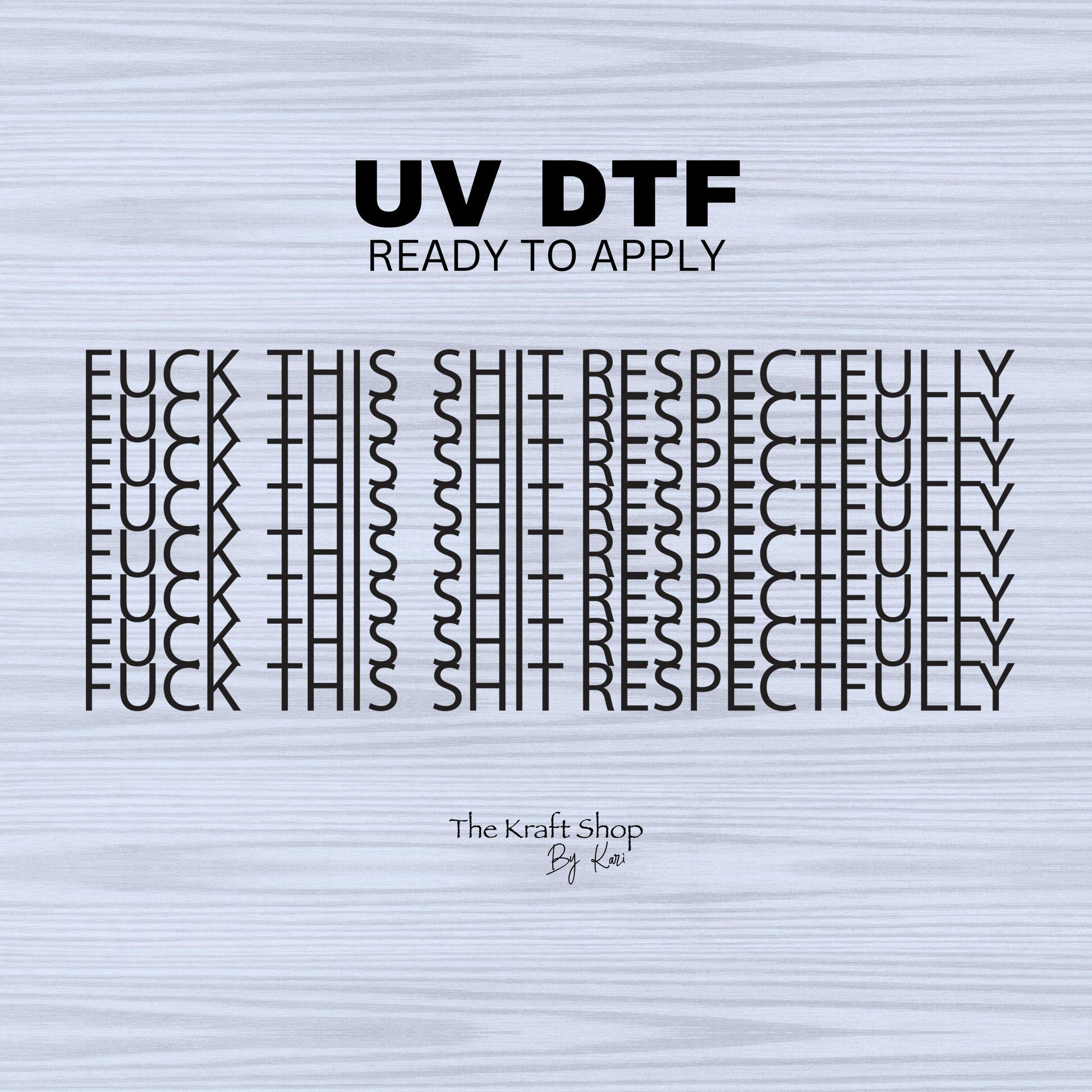 UV DTF Sticker print. Fuck this shit respectfully hidden message wrap decals tumbler decal. Glass can wrap. Tumbler wrap #5306